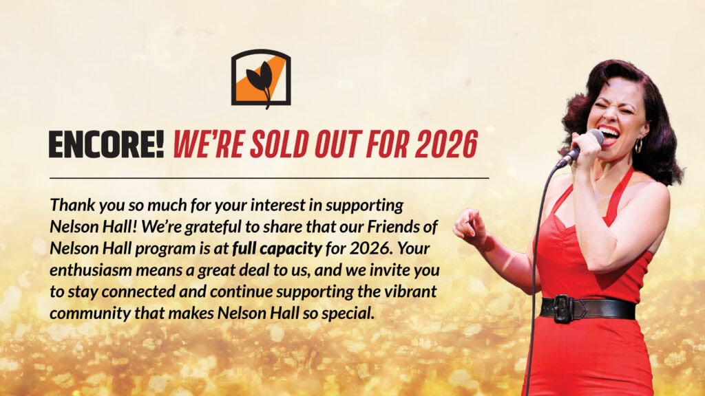 We have reached capacity for our Friends of Nelson Hall program for 2026.