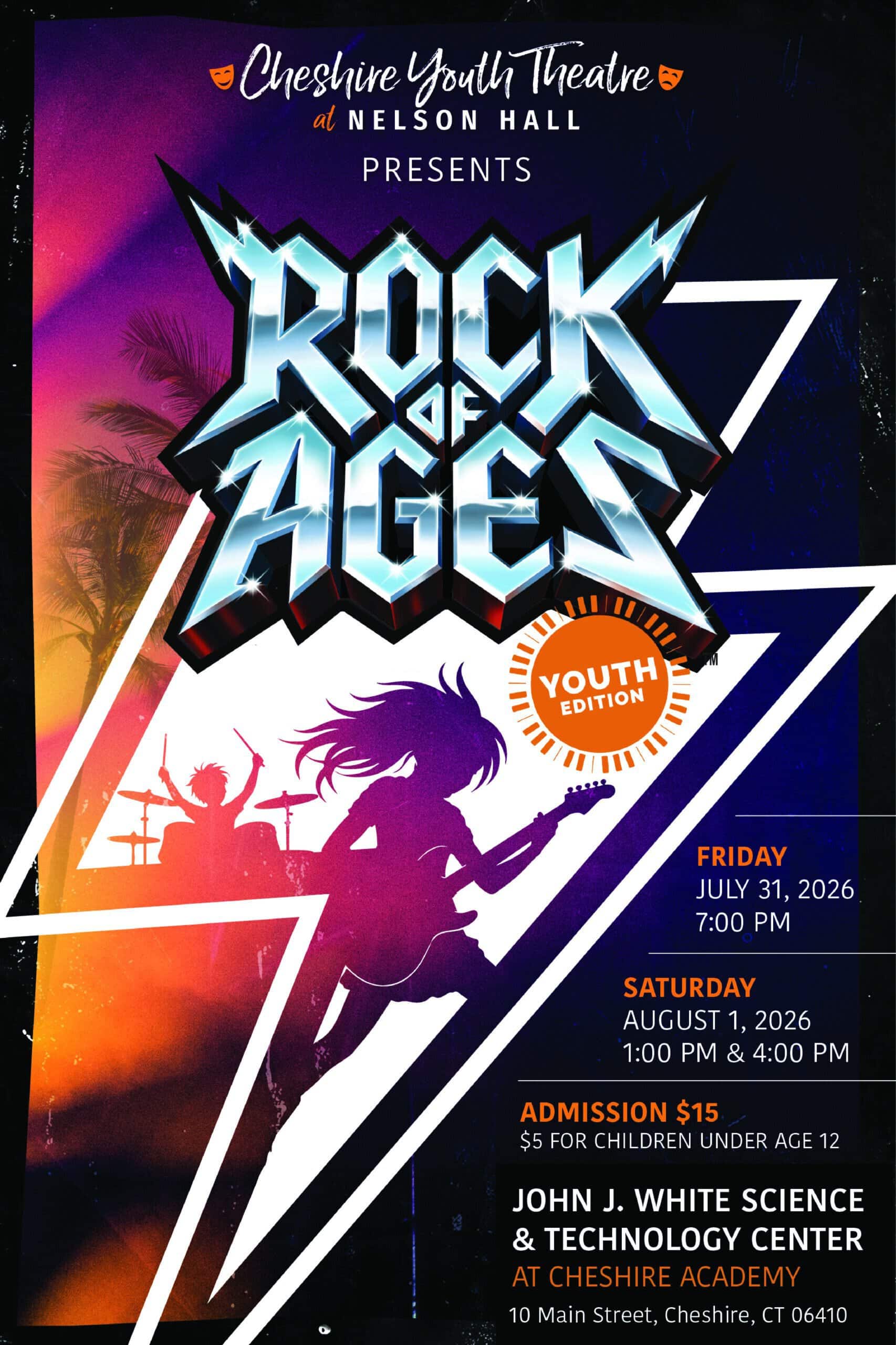 Cheshire Youth Theatre presents Rock of Ages Youth Addition on July 31 and August 1 call the Box Office at 203-699-5495 for details